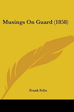 Musings on Guard (1858)