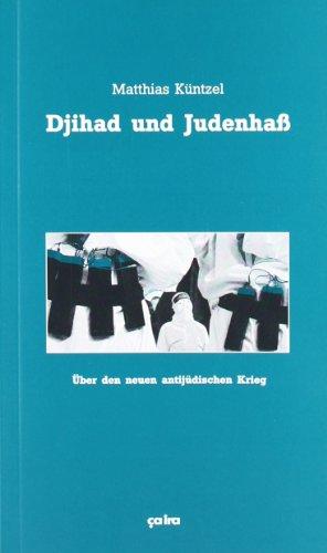 Djihad und Judenhaß. Über den neuen antijüdischen Krieg.