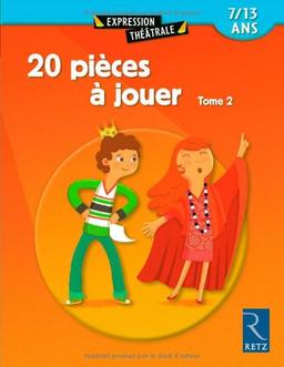 20 pièces à jouer : 7-13 ans. Vol. 2