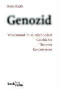 Genozid: Völkermord im 20. Jahrhundert: Völkermord im 20. Jahrhunder. Geschichte, Theorien, Kontroversen