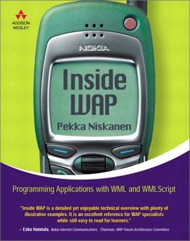 Inside WAP. Programming Applications with WML and WMLScript.