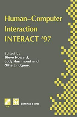 Human-Computer Interaction: INTERACT ’97 (IFIP Advances in Information and Communication Technology)