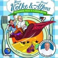 Beduinen, Reis & Kardamom - Kinderkochbuch in Kooperation mit Alfons Schuhbeck: Herr Wolke & sein Freund Alfons Schuhbeck