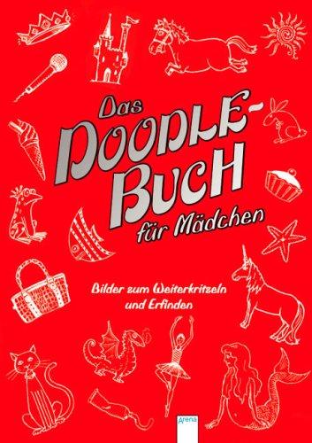 Das Doodle-Buch für Mädchen. Bilder zum Weiterkritzeln und Erfinden