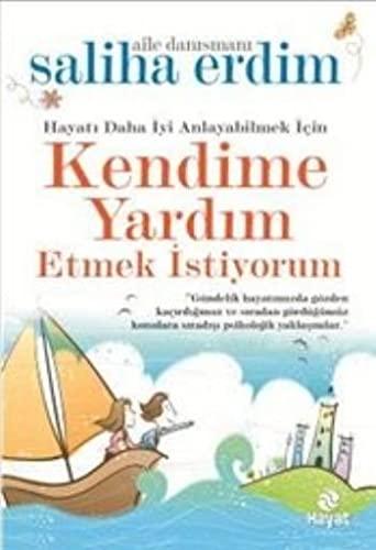 Kendime Yardim Etmek Istiyorum: Hayati Daha Iyi Anlayabilmek icin: Hayatı daha iyi anlayabilmek için