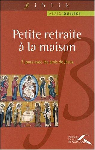 Petite retraite à la maison : sept jours avec les amis de Jésus