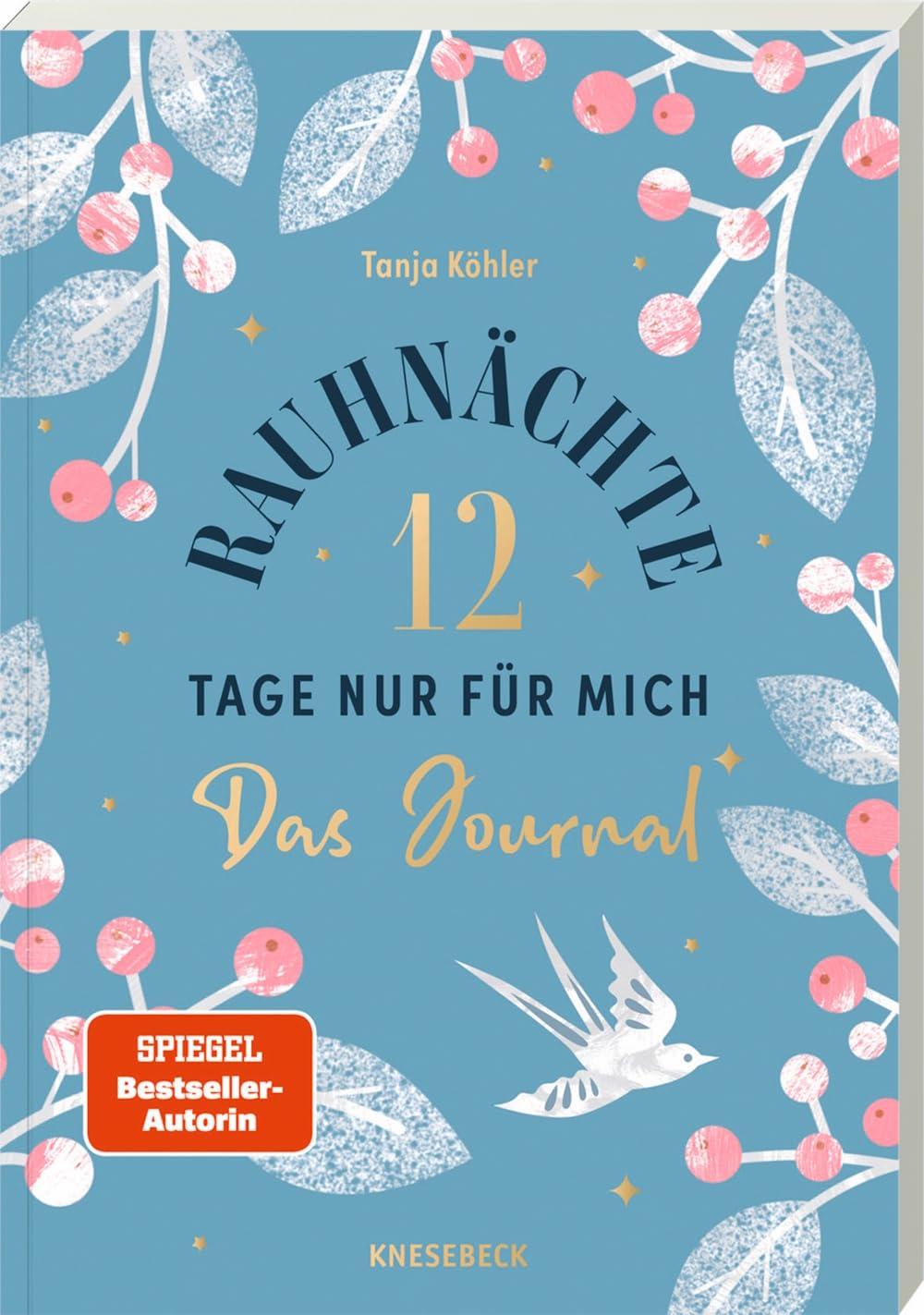 Rauhnächte - 12 Tage nur für mich - Das Journal zum Buch: Klarheit schaffen, loslassen und Neues wagen