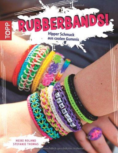 Rubberbands!: Hipper Schmuck aus coolen Gummis