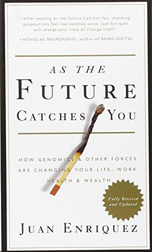 As the Future Catches You: How Genomics & Other Forces Are Changing Your Life, Work, Health & Wealth