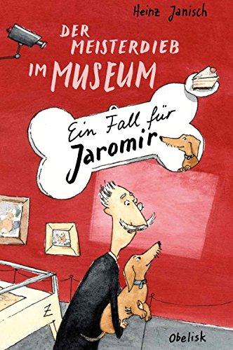 Der Meisterdieb im Museum: Ein Fall für Jaromir