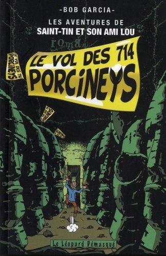 Les aventures de Saint-Tin et son ami Lou. Vol. 2. Le vol des 714 porcineys