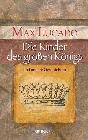 Die Kinder des grossen Königs. Und andere Geschichten