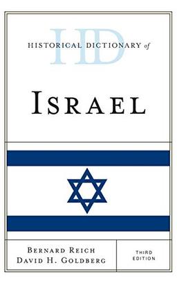 Historical Dictionary of Israel, Third Edition (Historical Dictionaries of Asia, Oceania, and the Middle East)