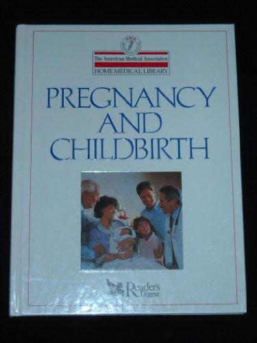 Pregnancy and Childbirth (The American Medical Association Home Medical Library)