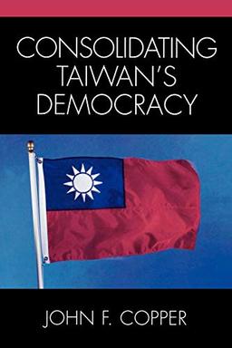 Consolidating Taiwan's Democracy