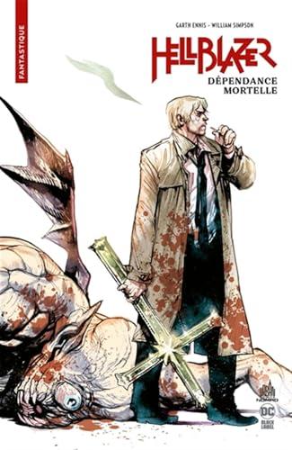 Garth Ennis présente Hellblazer. Vol. 1. Dépendance mortelle