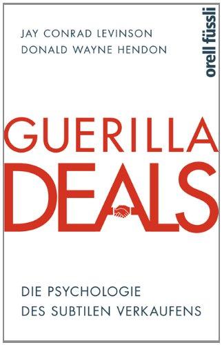 Guerilla Deals: Die Psychologie des subtilen Verkaufens