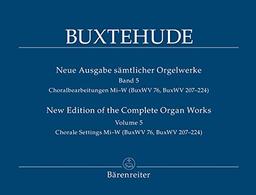 Neue Ausgabe sämtlicher Orgelwerke, Band 5 -Choralbearbeitungen Mi-W (BuxWV 207 - 224)-. Spielpartitur