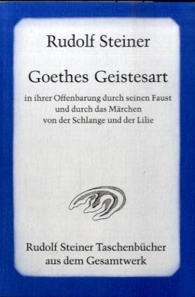 Goethes Geistesart in ihrer Offenbarung durch seinen 'Faust'