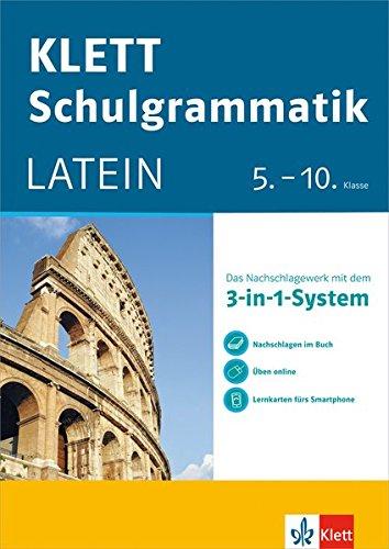 Klett Schulgrammatik Latein 5. - 10. Klasse: Das Nachschlagewerk mit dem 3-in-1-System