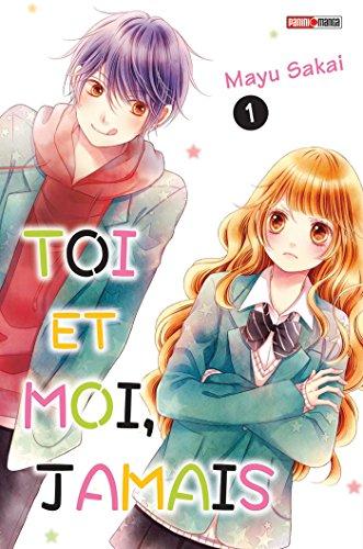 Toi et moi, jamais. Vol. 1