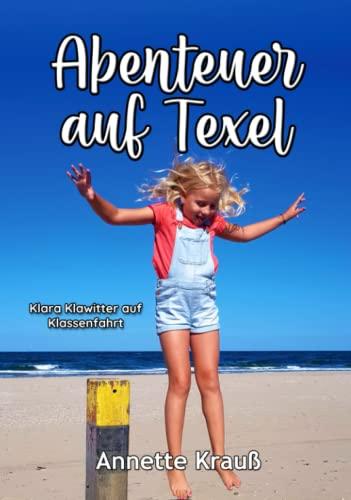 Abenteuer auf Texel: Klara Klawitter auf Klassenfahrt