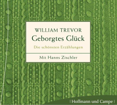 Geborgtes Glück. Die schönsten Erzählungen (2 CDs)