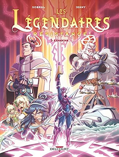 Les Légendaires : résistance. Vol. 2. Exmakina