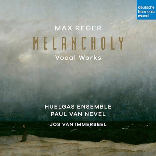 Max Reger - Melancholy (Vocal Works)