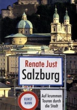 Salzburg. Auf krummen Touren durch die Stadt