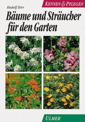 Bäume und Sträucher für den Garten. Kennen und Pflegen