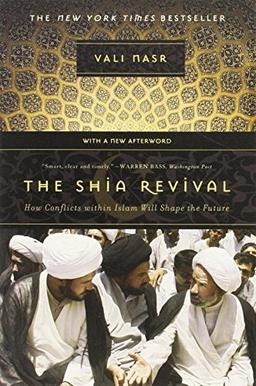 The Shia Revival: How Conflicts within Islam Will Shape the Future