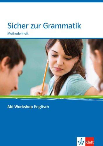 Abi Workshop Englisch. Sicher in Grammatik. Klasse 10 (G8), Klasse 11 (G9)