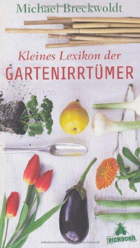 Kleines Lexikon der Gartenirrtümer