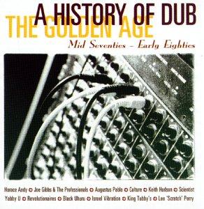 A History of Dub - The Golden Age: Mid 70s - Early 80s