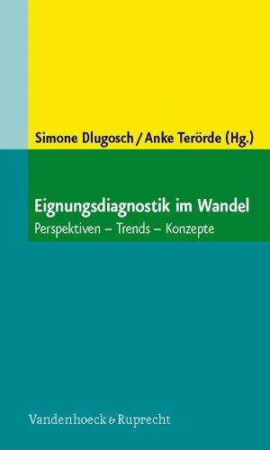 Eignungsdiagnostik im Wandel: Perspektiven - Trends - Konzepte