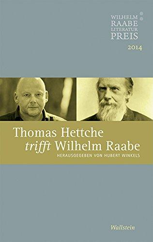 Thomas Hettche trifft Wilhelm Raabe: Der Wilhelm Raabe-Literaturpreis 2014