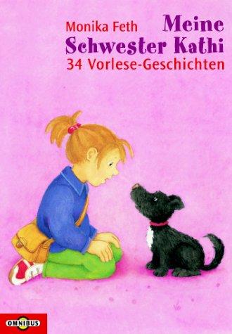 Meine Schwester Kathi. 34 Vorlese-Geschichten.