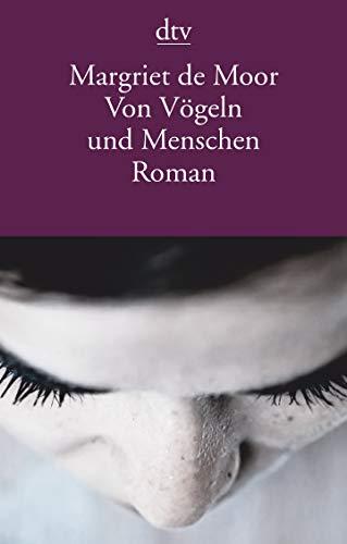 Von Vögeln und Menschen: Roman