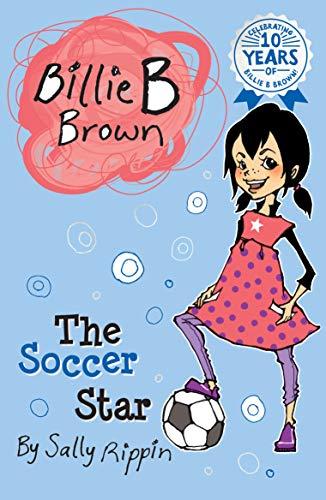 The Soccer Star (Billie B Brown, Band 2)