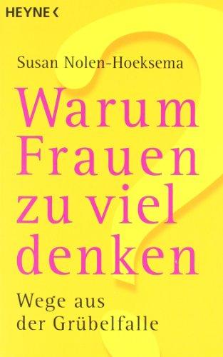 Warum Frauen zu viel denken: Wege aus der Grübelfalle