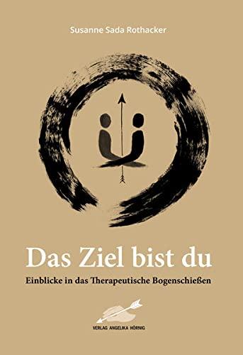 Das Ziel bist du: Einblicke in das Therapeutische Bogenschießen