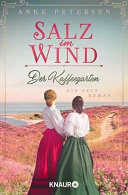 Der Kaffeegarten. Salz im Wind: Ein Sylt-Roman (Die Kaffeegarten-Trilogie, Band 1)