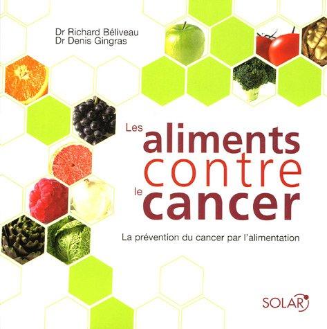 Les aliments contre le cancer : la prévention du cancer par l'alimentation