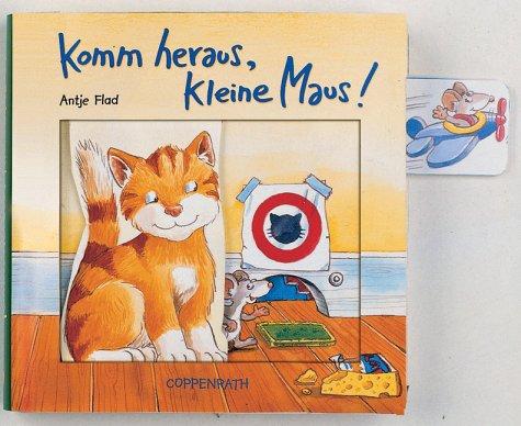 Komm heraus, kleine Maus!