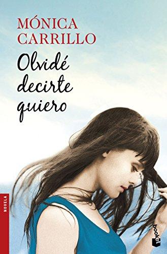 Olvidé decirte quiero (Novela y Relatos)