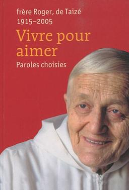 Vivre pour aimer : paroles choisies