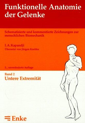 Funktionelle Anatomie der Gelenke, in 3 Bdn., Bd.2, Untere Extremität