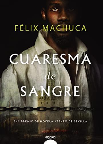 Cuaresma de sangre (ALGAIDA LITERARIA - PREMIO ATENEO DE SEVILLA)