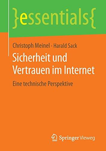 Sicherheit und Vertrauen im Internet: Eine technische Perspektive (essentials) (German Edition)